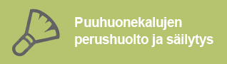 Puuhuonekalujen huolto ja säilytys
